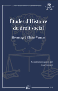 Couverture d’ouvrage sur fond bleu avec illustration stylisée de deux profils de visage reliés par une balance et un cerveau. Titre : « Études d’Histoire du droit social », sous-titre : « Hommage à Olivier Vernier ». Mention « Contributions réunies par Marc Ortolani », en haut « Cahiers Internationaux d’Anthropologie Juridique », logo Pulim en bas et indication « n° 64 ».